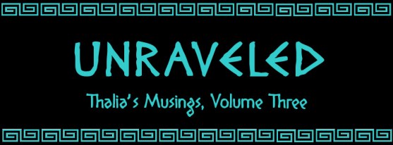 Unraveled (Thalia's Musings, Volume Three)